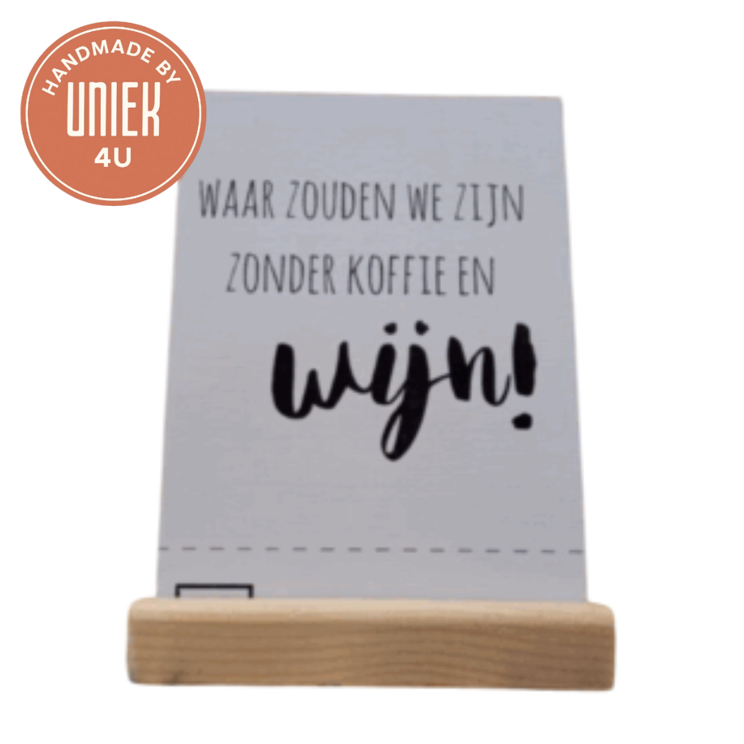 Uniek - Handgemaakte kaart - Waar zouden we zijn zonder koffie en wijn!