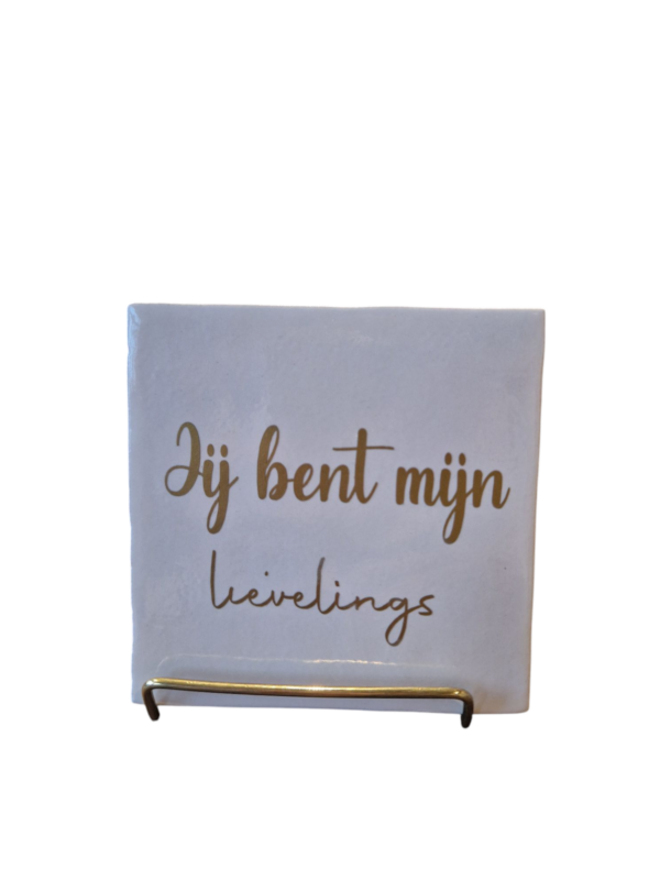 Tegeltje - Jij bent lievelings