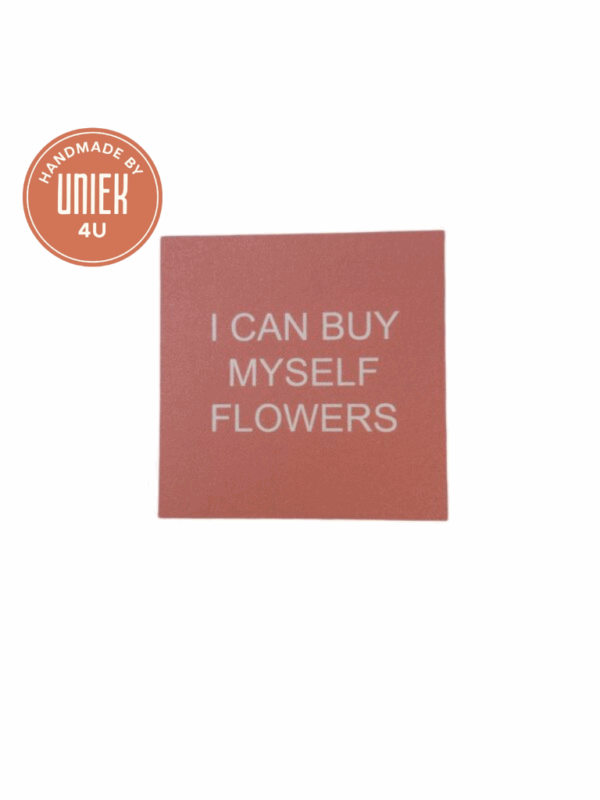Forex tegeltje - I can buy myself flowers