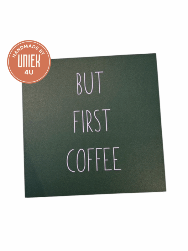 Forex tegeltje - But First Coffee