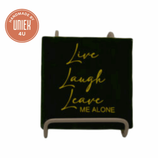 Uniek - tegeltje - Live laugh leave me alone - Groen & geel