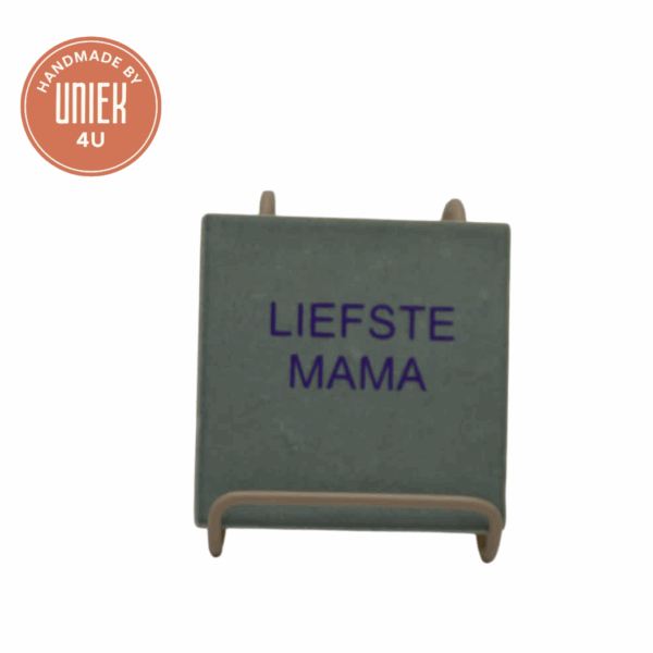 Uniek - tegeltje - Liefste mama - grijsgroen