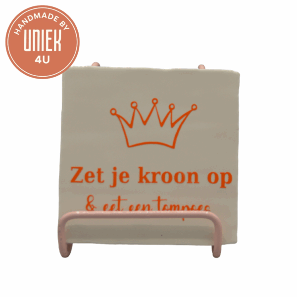 Tegeltje - Wit - Zet je kroon op en eet een tompoes